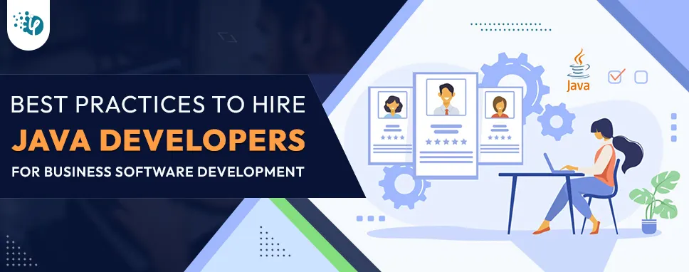Best Practices to hire Java developers for Business software development 